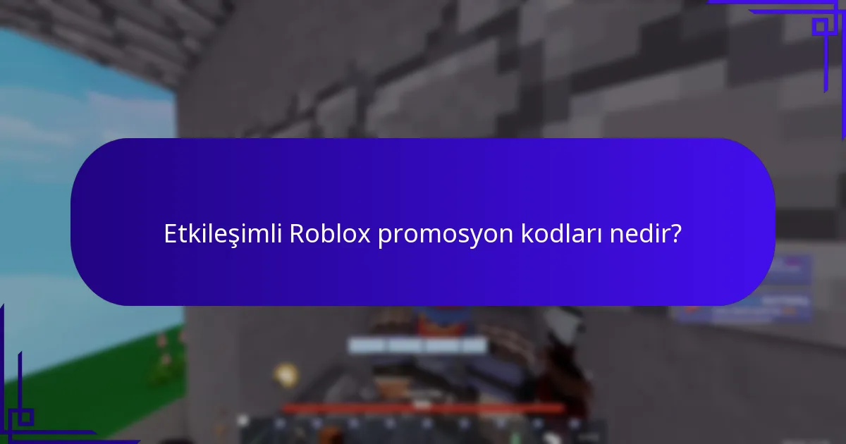 Roblox promosyon kodlarını nasıl bulup kullanabilirim?