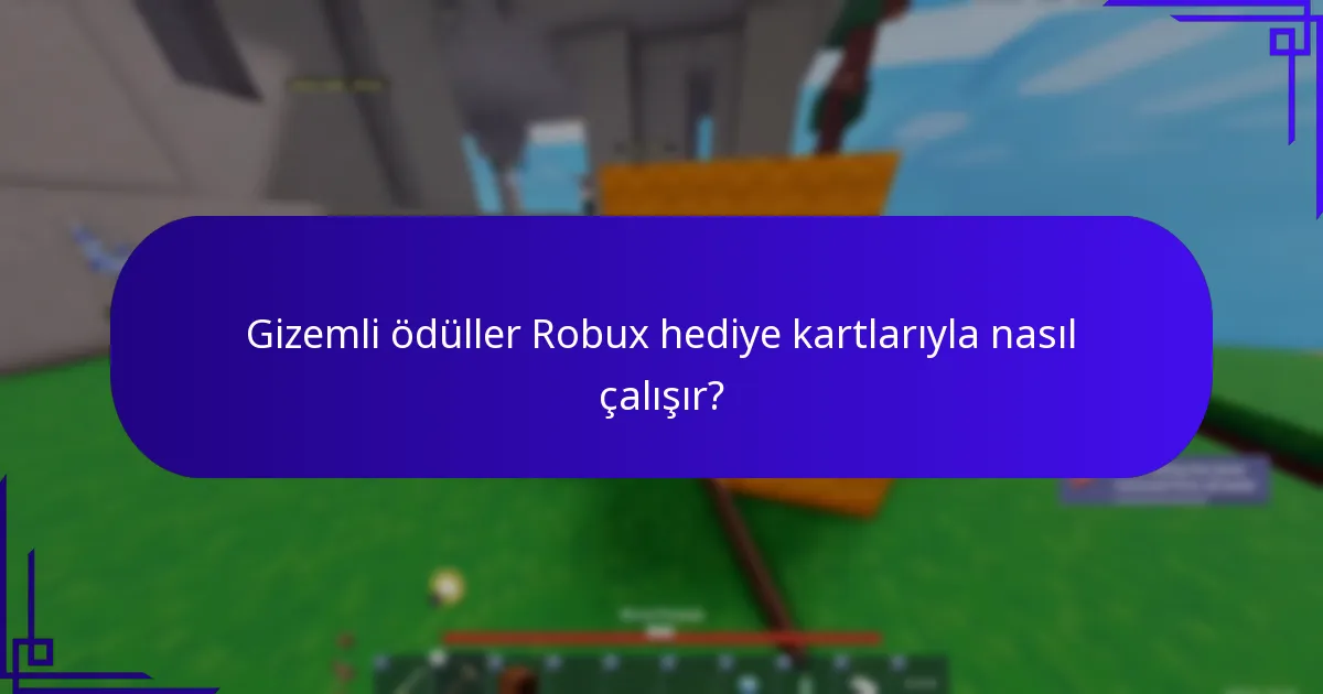 Gizemli ödüller Robux hediye kartlarıyla nasıl çalışır?