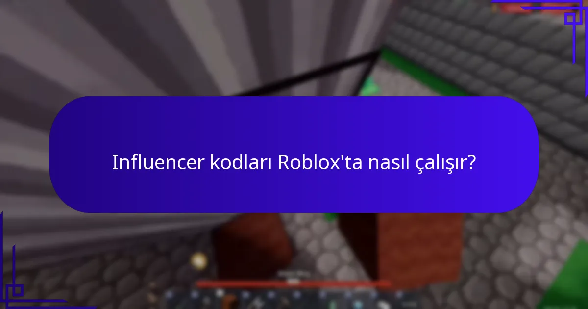Influencer kodları Roblox’ta nasıl çalışır?