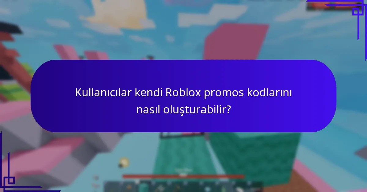 Roblox promos kodları sunan topluluk etkinlikleri nelerdir?