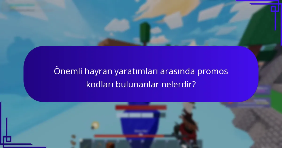 Önemli hayran yaratımları arasında promos kodları bulunanlar nelerdir?