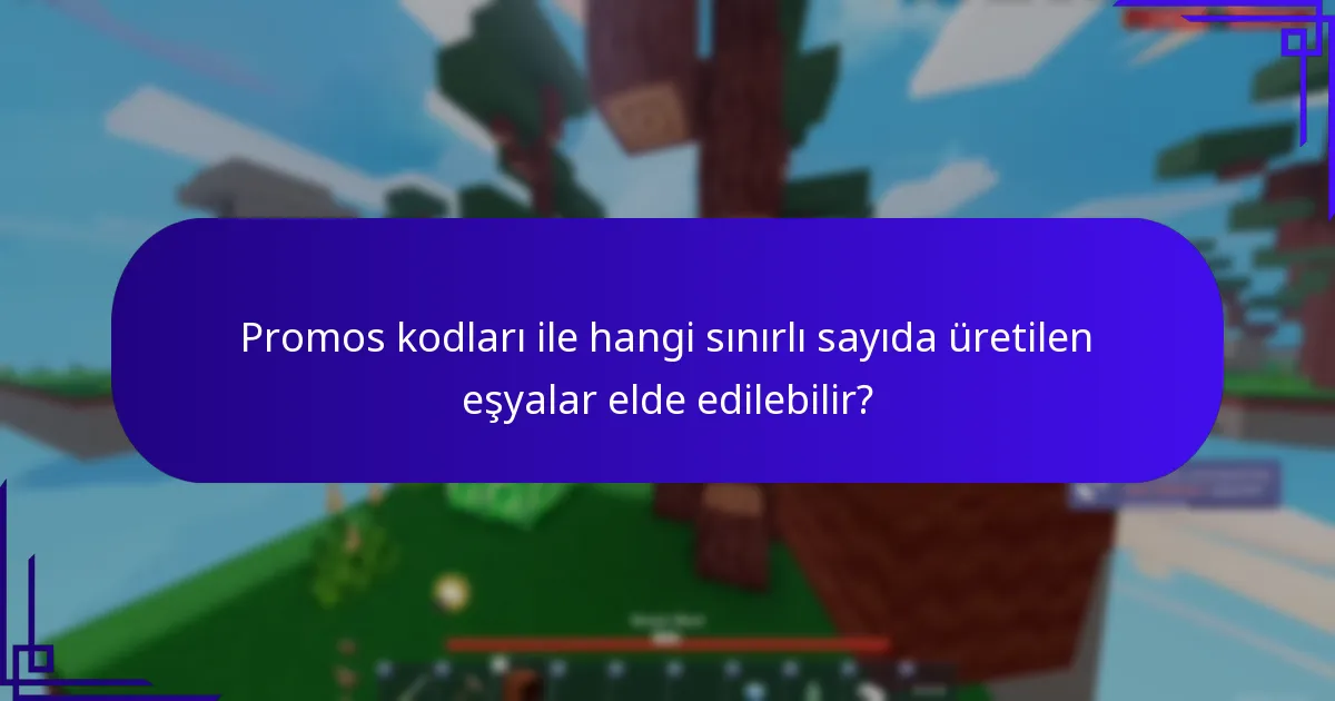 Promos kodları ile hangi sınırlı sayıda üretilen eşyalar elde edilebilir?