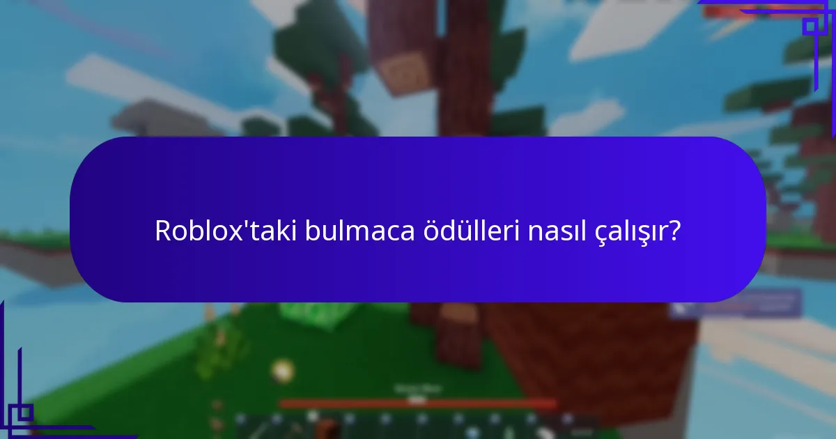 Roblox’taki bulmaca ödülleri nasıl çalışır?