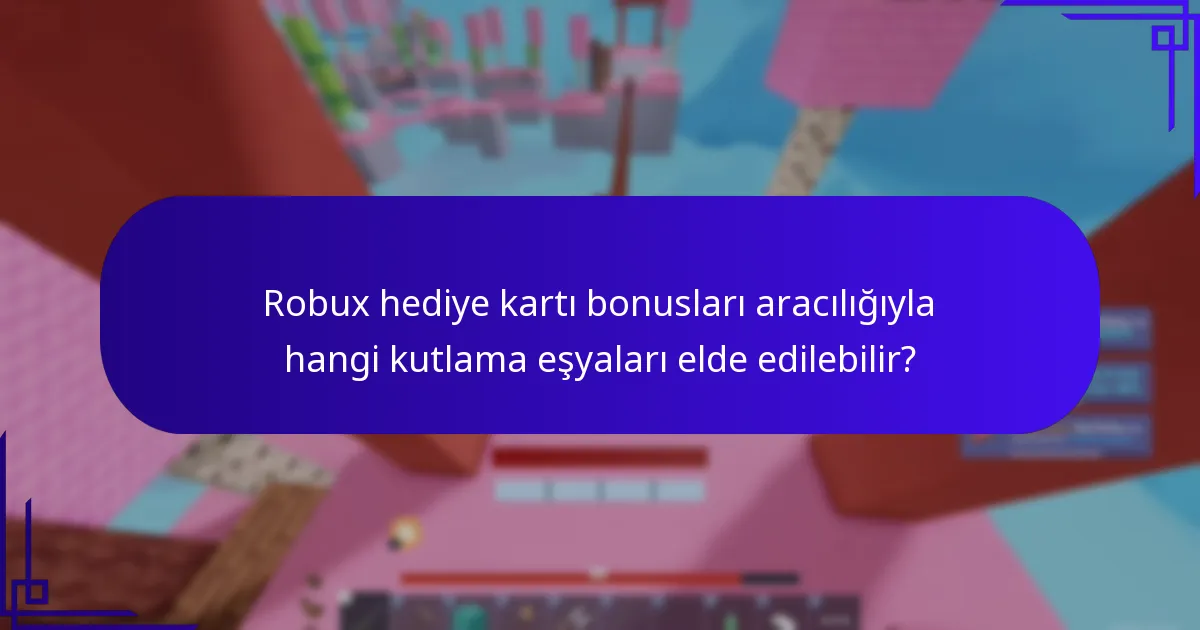 Robux hediye kartlarıyla ilişkili kilometre taşı ödülleri nelerdir?