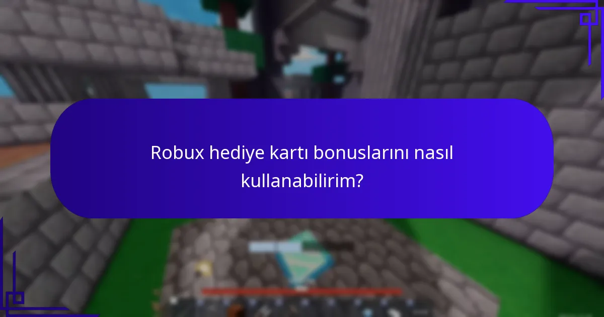 Robux hediye kartı bonusları genellikle ne zaman sunulur?